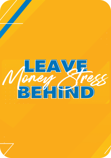 leave money stress behind